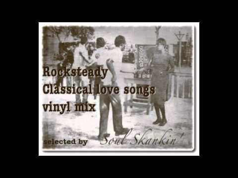 Rocksteady classical love songs (7inch vinyl mix) selected by SoulSkankin'