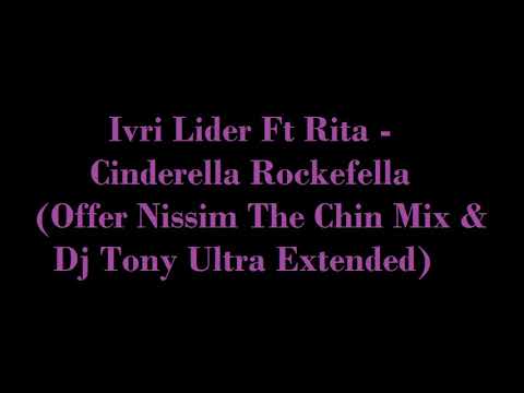 Ivri Lider Ft Rita   Cinderella Rockefella Offer Nissim The Chin Mix & Dj Tony Ultra Extended