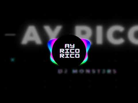 Ay Rico Rico (DJ Monst3r5 Tiktok Remix 2021)