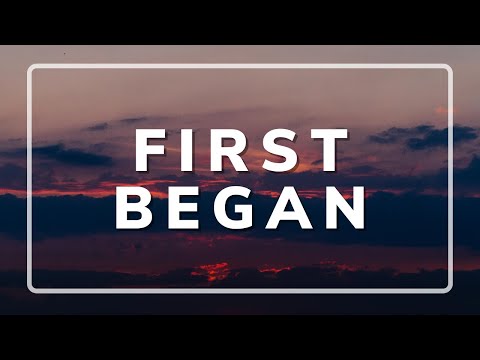 First Began