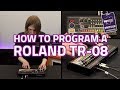 How To Program The Roland TR-08 Drum Machine...Quick Start Guide!