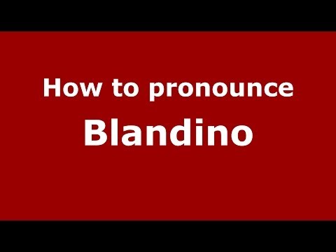 How to pronounce Blandino