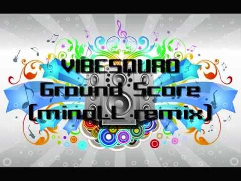 VIBESQUAD - Ground Score(minoLL remix)