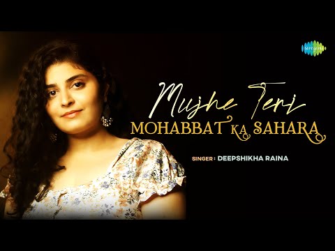 Mujhe Teri Mohabbat Ka Sahara — watch video