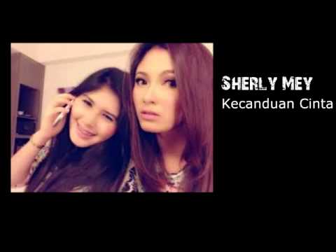 Sherly Mey ~ Kecanduan Cinta