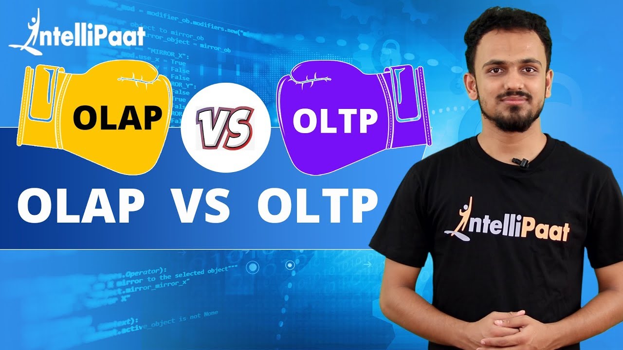 OLAP vs OLTP | Online Transaction Processing vs Online Analytical Processing | Intellipaat