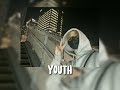 youth (sped up)