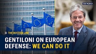 Gentiloni on European defense and Draghi's report: we can do it! | The Bottom Line