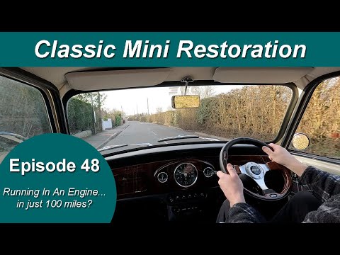Classic Mini Restoration Episode 48 - Running / Breaking in a Mini Engine in Just 100 Miles