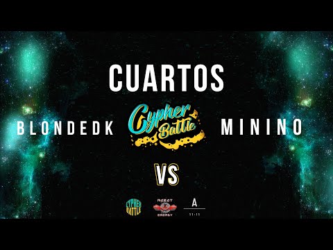 1° EDICIÓN CYPHER BATTLE 1ª FECHA | CUARTOS | BLONDEDK VS MININO