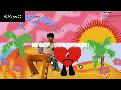 Bad Bunny - Efecto (BJASSO Edit)