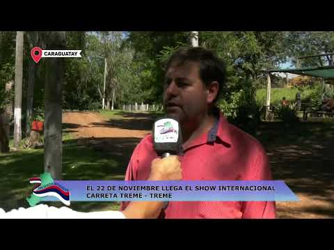 CARAGUATAY: EL 22 DE NOVIEMBRE LLEGA EL SHOW INTERNACIONAL CARRETA TREME -TREME