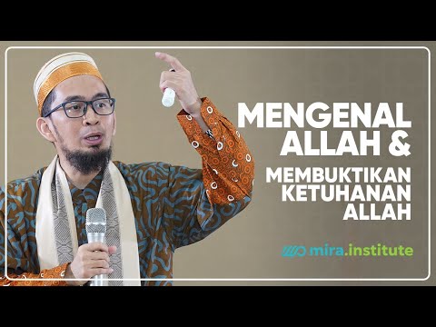 [Aqidah Eps 4] Mengenal Allah dan Membuktikan Ketuhanan Nya -  Ustadz Adi Hidayat
