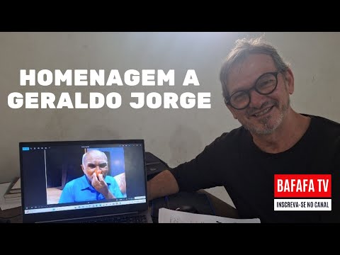 HOMENAGEM A GERALDO JORGE