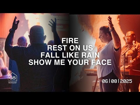 Fire + Rest On Us + Fall Like Rain + Show Me Your Face | G5 Worship