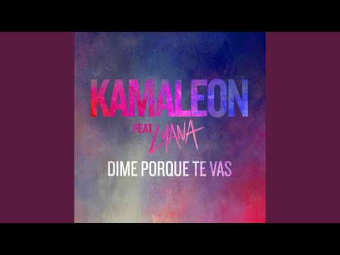 Kamaleon "Dime porque te vas" (feat. Lyana)