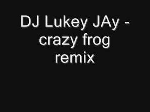 DJ Lukey JAy - crazy frog remix