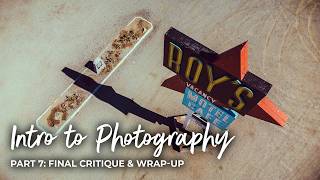 Derek Fahsbender's Intro to Photography | Part 7: Final Critique & Wrap-Up