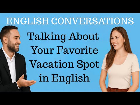 115-▶English speaking practice || Talking About Your Favorite Vacation Spot in English