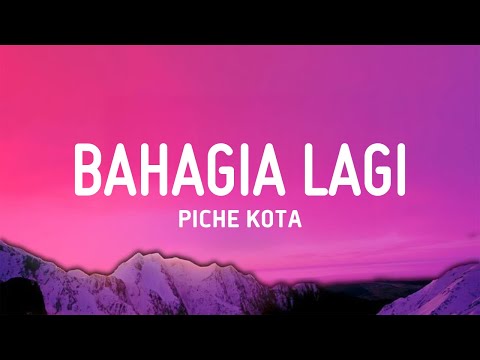 Bahagia Lagi - Piche Kota (Lirik)