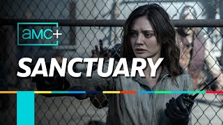 AMC+ | Sanctuary
