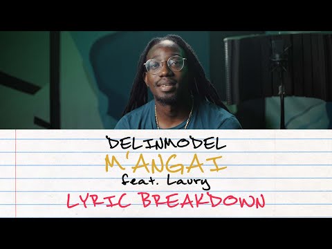DELINMODEL "M'ANGAI" featuring Laury| Official Lyric Breakdown