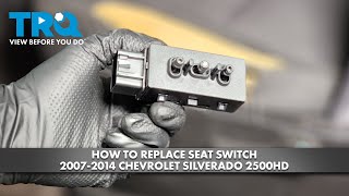 How to Replace Seat Switch 2007-2014 Chevrolet Silverado 2500HD