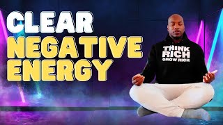 Powerful Guided Meditation for Clearning Clear Negative Energy