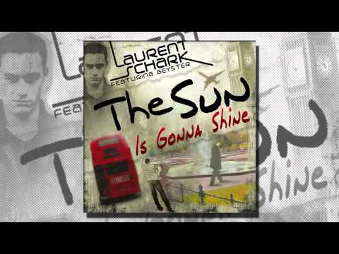 Laurent Schark Feat. Geyster - The Sun Is Gonna Shine
