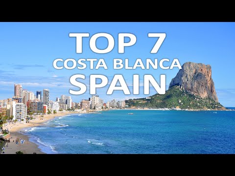 7 Best Places to Visit in Costa Blanca Spain 🇪🇸 - 4K Travel Guide