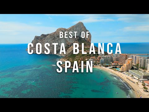 7 Best Places to Visit in Costa Blanca Spain 🇪🇸 4K Travel Guide
