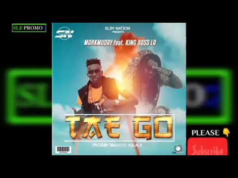 TAE GO- Markmuday ft King Boss LA {Official Audio 2023 Sierra Leone 🇸🇱 Music}