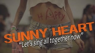 SUNNY HEART  &quot;Let&#39;s sing all together now&quot;