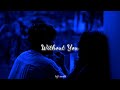 without you by jass manak [ slowed reverb ] - lofi world