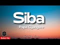 Papa cyangwe - Siba Official Lyrics