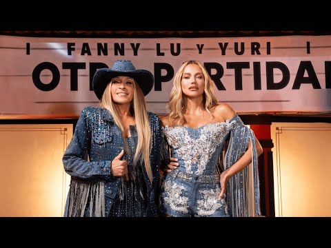 Fanny Lu, Yuri - Otra Partida (Video Oficial)