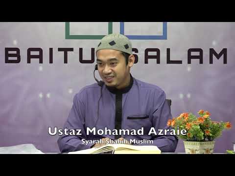 20190528 Ustaz Mohamad Azraie : Syarah Shahih Muslim