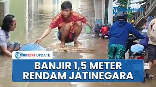 Kian Tinggi, Banjir 1,5 Meter Rendam Kawasan Jatinegara Jaktim, Diduga Dipicu Air Kiriman Depok