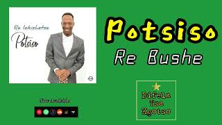Download lagu Potsiso - Re Bushe mp3 Download lagu Potsiso - Re Bushe mp3