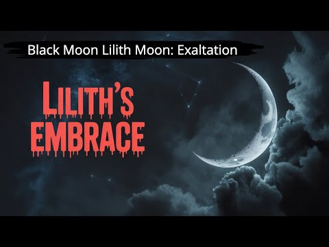 Black Moon Lilith Moon: Exaltation