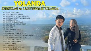 Download lagu Yollanda Full Album Terbaru 2021 - TOP 20 Lagu Pop Minang Terbaik Yollanda ( Tanpa Iklan) mp3