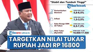 Prabowo Targetkan Nilai Tukar Rupiah Terhadap Dolar AS Berada di Kisaran Rp 16800 pada 2027