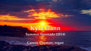 Kyle Gann — Summer Serenade (2014) for organ