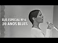 Elis Regina: 20 Anos Blues (Elis Especial Nº6) - Arquivo Elis Regina Elis Regina: 20 Anos Blues (Elis Especial Nº6)