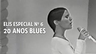 Elis Regina: 20 Anos Blues (Elis Especial Nº6)
