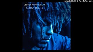 Lenny Kravitz - Low (Maina Remix) -  House