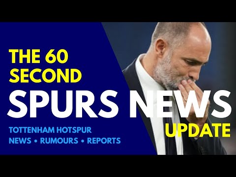 THE 60 SECOND SPURS NEWS UPDATE: Tudor Signs Deal, Maresca, Pochettino, Kroupi, Bergvall, Medical