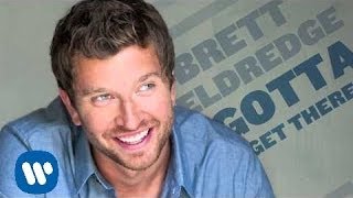 Brett Eldredge - "Gotta Get There" [Official Audio]