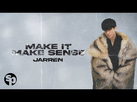 Jarren - Make It Make Sense (Lyrics)