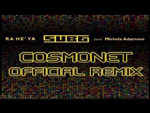 Sub6 Feat. Michele Adamson - Ha He'ya (Cosmonet Remix)